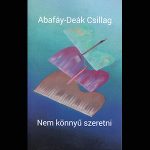 Abafáy-Deák Csillag: Nem könnyű szeretni