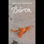 Gaál-Nyeste Katalin : Bárca